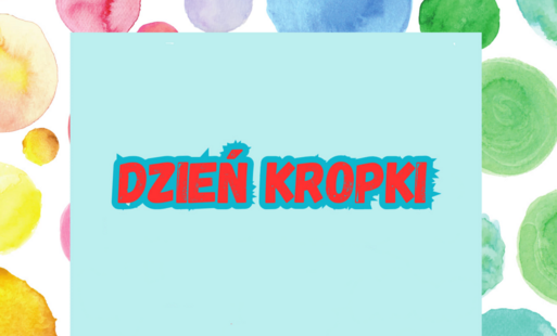 Zdjęcie do Międzynarodowy Dzień Kropki!